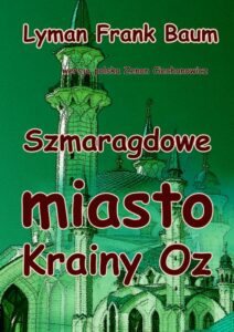Okładka: Szmaragdowe miasto Krainy Oz