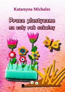 Okładka: Prace plastyczne na cały rok szkolny