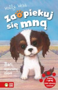 Okładka: Zaopiekuj się mną. Bari wymarzony piesek. Tom 33
