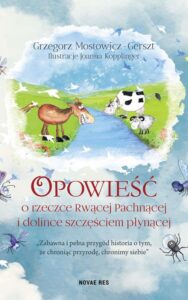 Okładka: Opowieść o rzeczce Rwącej Pachnącej i dolince szczęściem płynącej