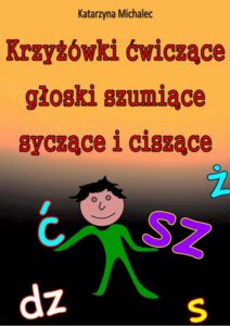 Okładka: Krzyżówki ćwiczące głoski szumiące, syczące i ciszące