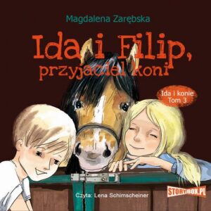 Okładka: Ida i konie. Tom 3. Ida i Filip, przyjaciel koni