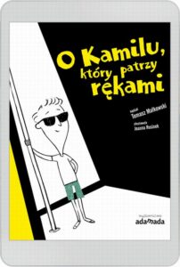 Okładka: O Kamilu, który patrzy rękami