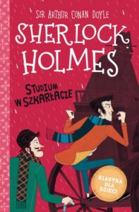 Okładka: Sherlock Holmes. t.1 Studium w szkarłacie