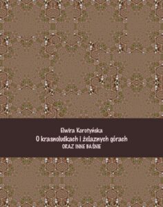 Okładka: O krasnoludkach i żelaznych górach i inne baśnie