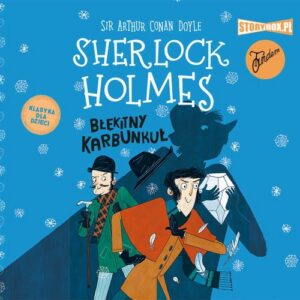 Okładka: Klasyka dla dzieci. Sherlock Holmes. Tom 3. Błękitny karbunkuł
