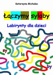 Okładka: Łączymy sylaby. Labirynty dla dzieci