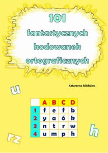 Okładka: 101 fantastycznych kodowanek ortograficznych