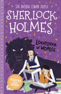 Okładka: Klasyka dla dzieci. Sherlock Holmes. Tom 9. Lokatorka w woalce