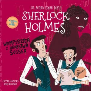 Okładka: Klasyka dla dzieci. Sherlock Holmes. Tom 8. Wampirzyca z hrabstwa Sussex