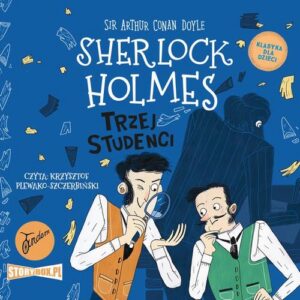 Okładka: Klasyka dla dzieci. Sherlock Holmes. Tom 10. Trzej studenci