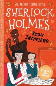 Okładka: Klasyka dla dzieci. Sherlock Holmes. Tom 14. Kciuk inżyniera