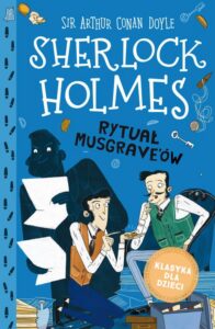 Okładka: Klasyka dla dzieci. Sherlock Holmes. Tom 18. Rytuał Musgrave'ów