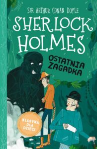 Okładka: Klasyka dla dzieci. Sherlock Holmes. Tom 20. Ostatnia zagadka