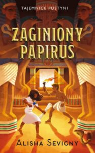 Okładka: Tajemnice pustyni. Tom 1. Zaginiony papirus