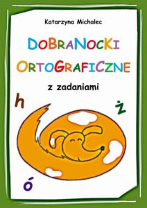 Okładka: Dobranocki ortograficzne z zadaniami