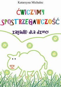 Okładka: Ćwiczymy spostrzegawczość. Zagadki dla dzieci