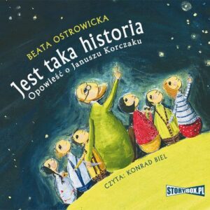 Okładka: Jest taka historia. Opowieść o Januszu Korczaku