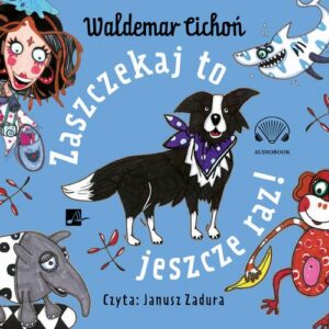 Okładka: Zaszczekaj to jeszcze raz!