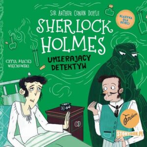 Okładka: Klasyka dla dzieci. Sherlock Holmes. Tom 25. Umierający detektyw