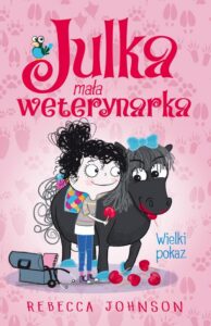 Okładka: Julka – mała weterynarka. Tom 2. Wielki pokaz