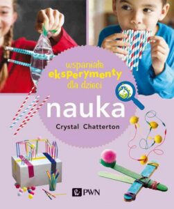 Okładka: Wspaniałe eksperymenty dla dzieci. Nauka