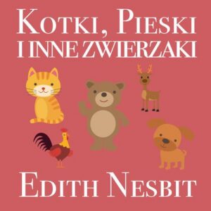 Okładka: Kotki, Pieski i inne zwierzaki