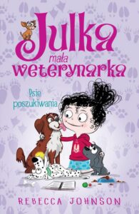 Okładka: Julka – mała weterynarka. Tom 7. Psie poszukiwania