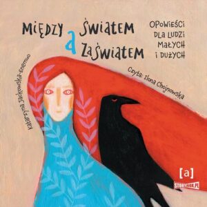 Okładka: Między światem a zaświatem. Opowieści dla ludzi dużych i małych