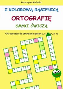 Okładka: Z kolorową gąsienicą ortografię smyki ćwiczą