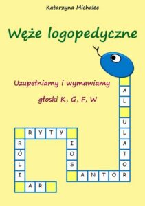 Okładka: Uzupełniamy i wymawiamy głoski K,G,F,W Węże logopedyczne