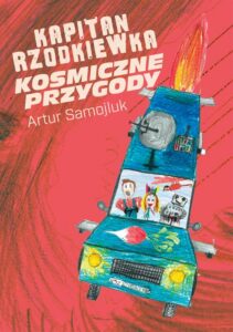 Okładka: Kapitan Rzodkiewka. Kosmiczne przygody