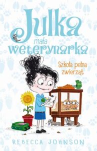Okładka: Julka – mała weterynarka. Tom 8. Szkoła pełna zwierząt