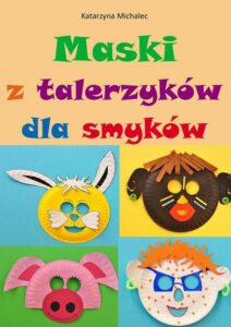 Okładka: Maski z talerzyków dla smyków