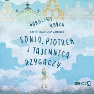 Okładka: Sonia, Piotrek i tajemnica rzygaczy