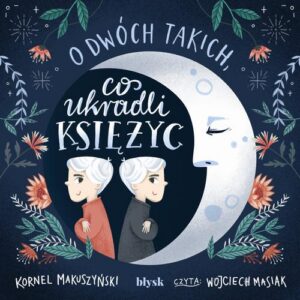 Okładka: O dwóch takich, co ukradli księżyc