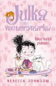Okładka: Julka – mała weterynarka. Tom 10. Pokaz kocich piękności