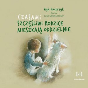 Okładka: Czasami szczęśliwi rodzice mieszkają oddzielnie