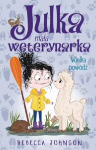 Okładka: Julka – mała weterynarka. Tom 11. Wielka powódź