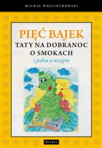 Okładka: Pięć bajek taty na dobranoc o smokach i jedna o niczym