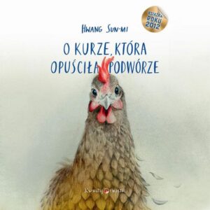 Okładka: O kurze, która opuściła podwórze