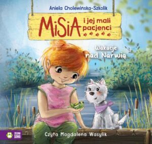 Okładka: Misia i jej mali pacjenci. Wakacje nad Narwią