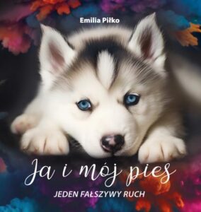 Okładka: Ja i mój pies. Jeden fałszywy ruch.