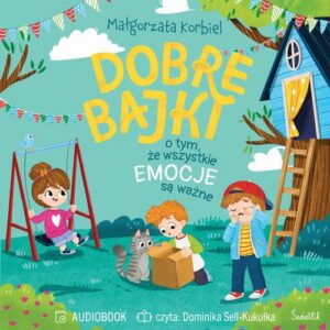 Okładka: Dobre bajki o tym, że wszystkie emocje są ważne