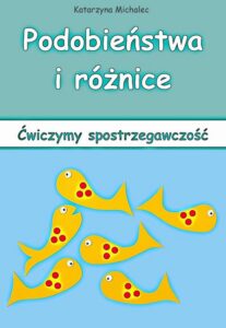 Okładka: Podobieństwa i różnice. Ćwiczymy spostrzegawczość