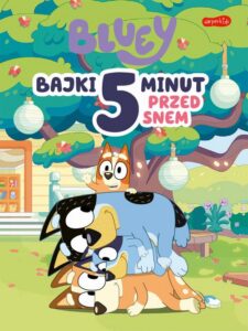 Okładka: Bluey. Bajki 5 minut przed snem