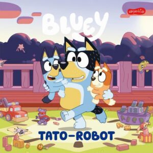 Okładka: Bluey. Tato-robot. Moja czytanka