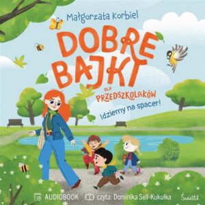 Okładka: Idziemy na spacer! Dobre bajki dla przedszkolaków