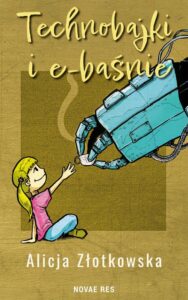 Okładka: Technobajki i e-baśnie