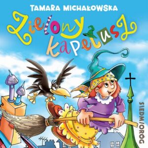Okładka: Zielony kapelusz - audiobook w postaci słuchowiska z piosenkami